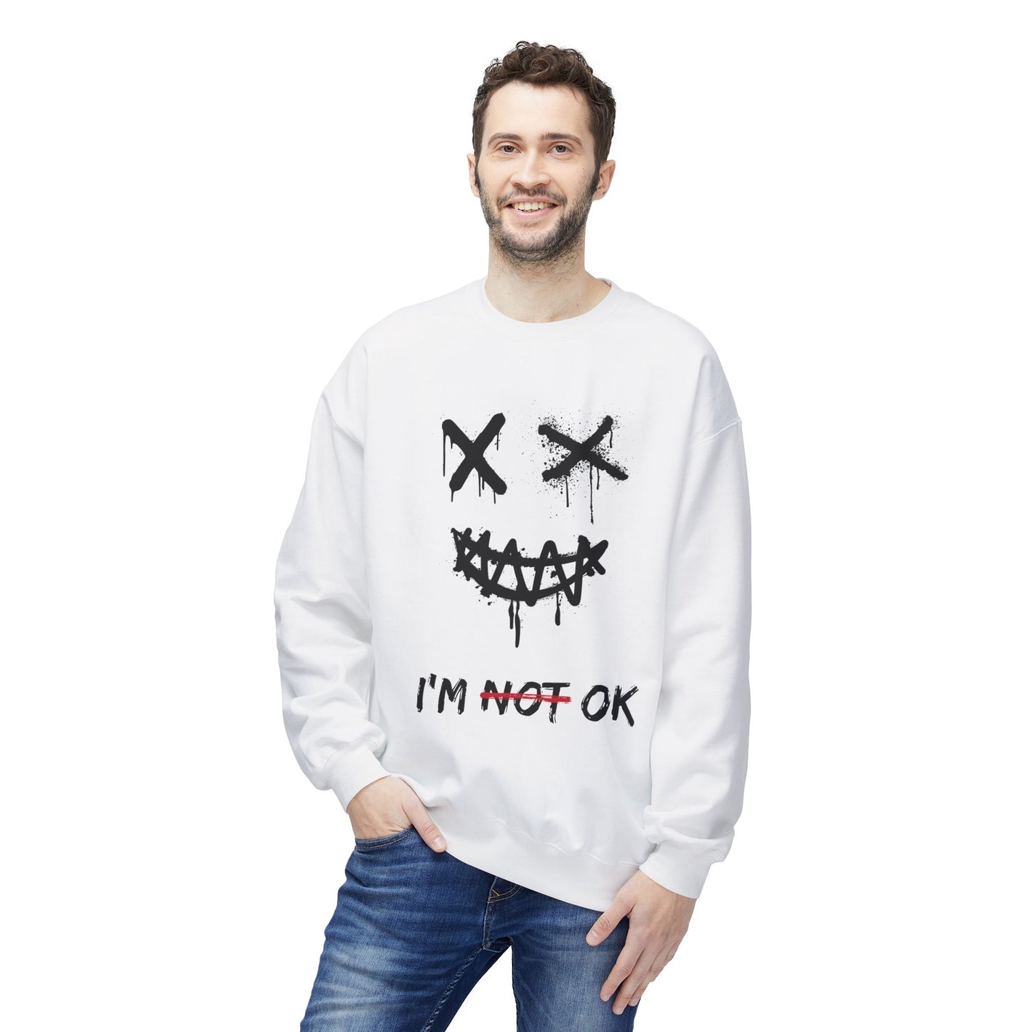 I'm OK Sweatshirt